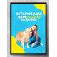 Quadro Decorativo para �rea Veterin�ria Estamos Aqui Bem Pertinho de Voc�