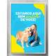 Quadro Decorativo para �rea Veterin�ria Estamos Aqui Bem Pertinho de Voc�