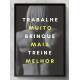 Quadro Decorativo para Academia Trabalhe Muito, Brinque Mais, Treine Melhor