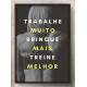 Quadro Decorativo para Academia Trabalhe Muito, Brinque Mais, Treine Melhor