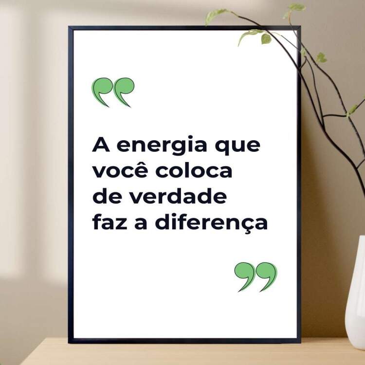 Quadro decorativo - Business A Energia Que Voc Coloca de Verdade Faz a Diferena