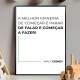 Quadro decorativo - Business A Melhor Maneira de Come�ar � Parar de Falar e Come�ar a Fazer