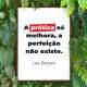Quadro decorativo - Business A Pr�tica S� Melhora, A Perfei��o N�o Existe