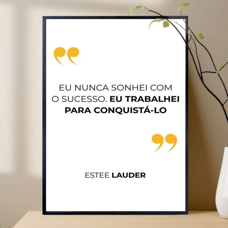 Quadro decorativo - Business Eu Nunca Sonhei Com O Sucesso.Eu Trabalhei Para Conquist-lo