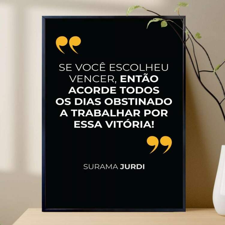Quadro decorativo - Business Se Voc Escolheu Vencer, Ento Acorde Todos Os Dias Obstinado A Trabalhar Por Essa Vito