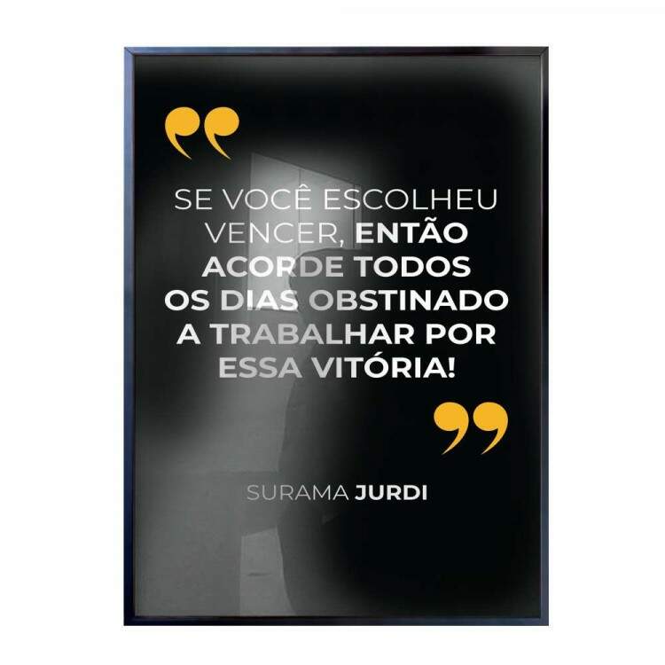 Quadro decorativo - Business Se Voc Escolheu Vencer, Ento Acorde Todos Os Dias Obstinado A Trabalhar Por Essa Vito