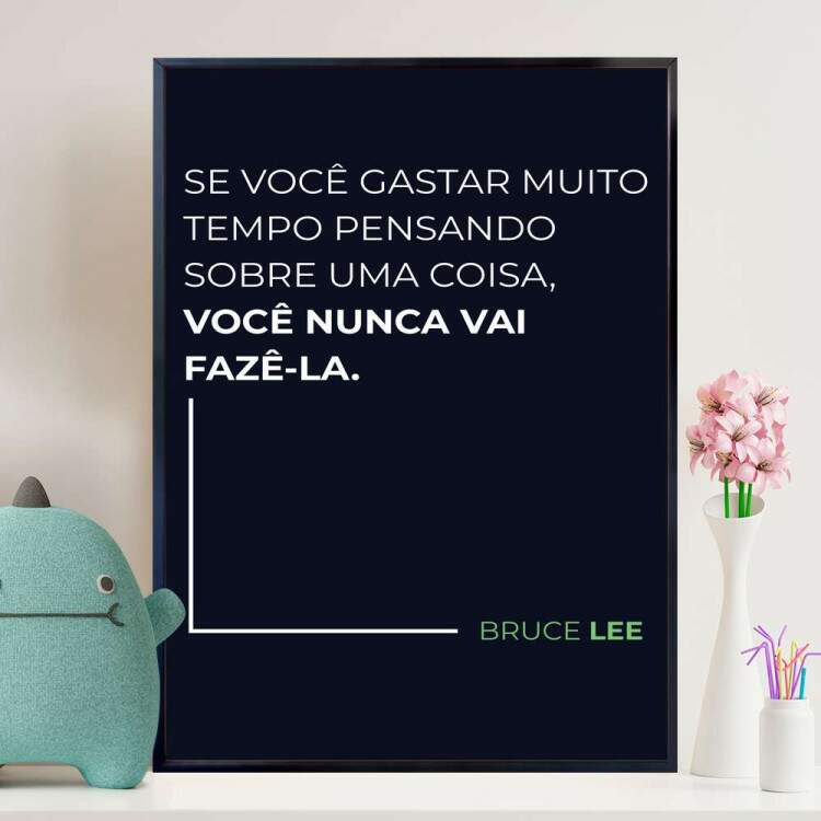 Quadro decorativo - Business Se Voc Gastar Muito Tempo Pensando Sobre Uma Coisa, Voc Nunca Vai Faz-La