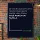 Quadro decorativo - Business Se Voc� Gastar Muito Tempo Pensando Sobre Uma Coisa, Voc� Nunca Vai Faz�-La