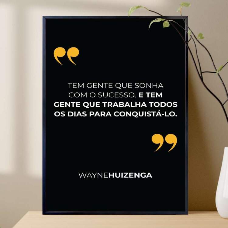 Quadro Decorativo - Business Tem Gente Que Sonha Com O Sucesso. E Tem Gente Que Trabalha Todos Os Dias Para Conquist-lo
