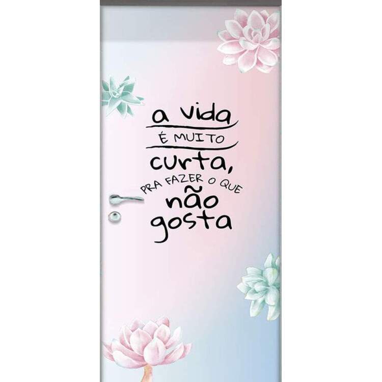 Adesivo para Porta Frase A Vida  Muito Curta