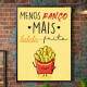 Quadro Decorativo Frase Menos Ran�o e Batata Frita