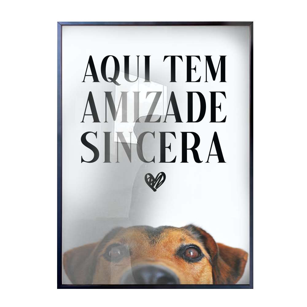 Quadro Decorativo Cachorro e Frase Aqui Tem Amizade Sincera