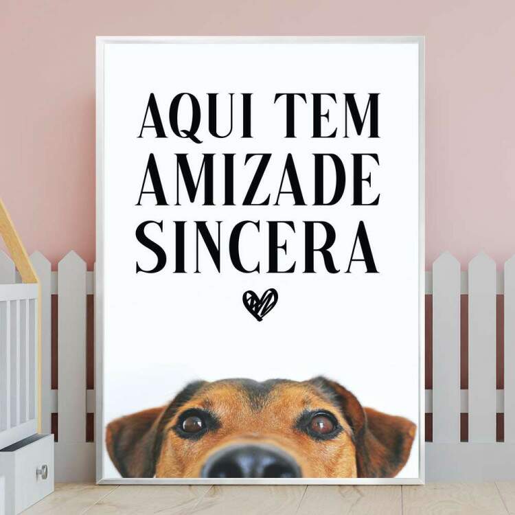 Quadro Decorativo Cachorro e Frase Aqui Tem Amizade Sincera