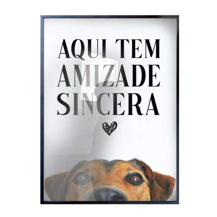 Quadro Decorativo Cachorro e Frase Aqui Tem Amizade Sincera