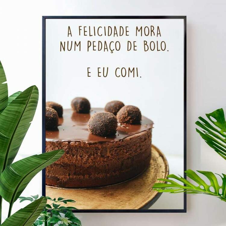 Quadro Decorativo Frase A Felicidade Mora Num Pedao De Bolo