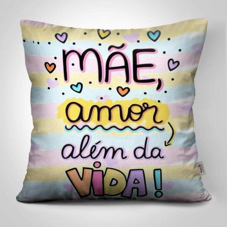 Almofada Decorativa Dia das Mes Me Amor Alem da Vida