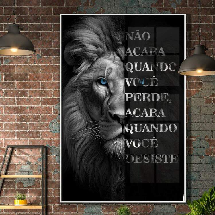 Quadro Decorativo Leo Motivacional No Acaba Quando Voc Perde, Acaba Quando Voc Desiste