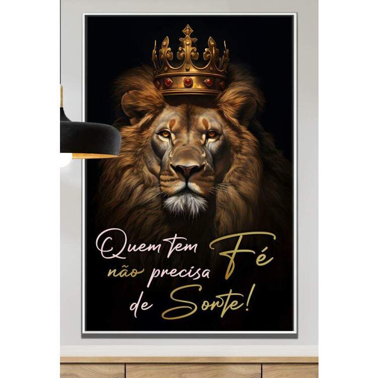 Quadro Decorativo Leo Motivacional Quem Tem F No Precisa de Sorte