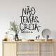 Adesivo de Parede Frase Religiosa N�o Temas, Creia!