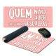 Mouse Pad Gigante 70x30cm Frase Quem N�o Quer