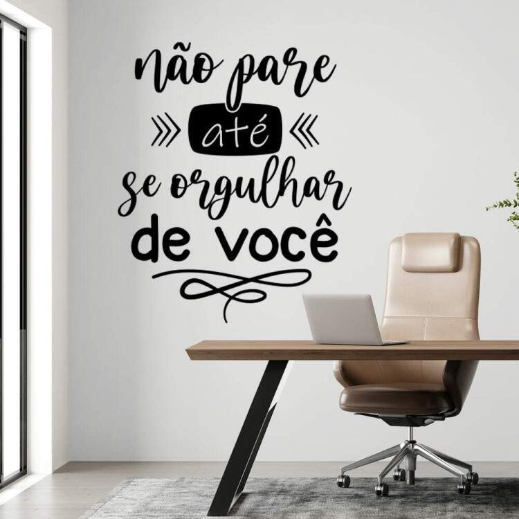 Adesivo de Parede Frase Motivacional No Pare At se Orgulhar de Voc