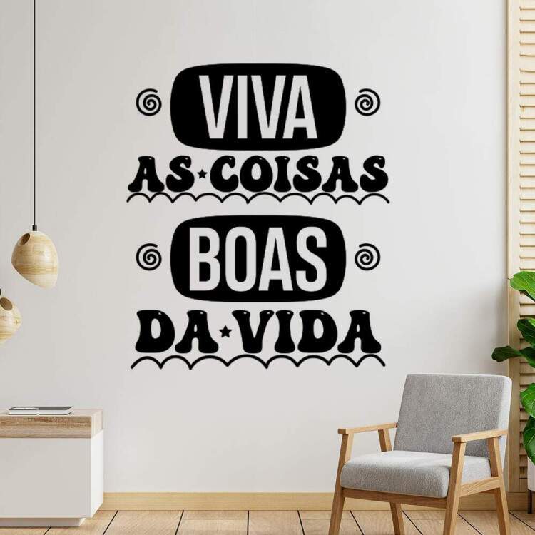 Adesivo de Parede Frase Para o Seu Lar Viva as Coisas Boas da Vida