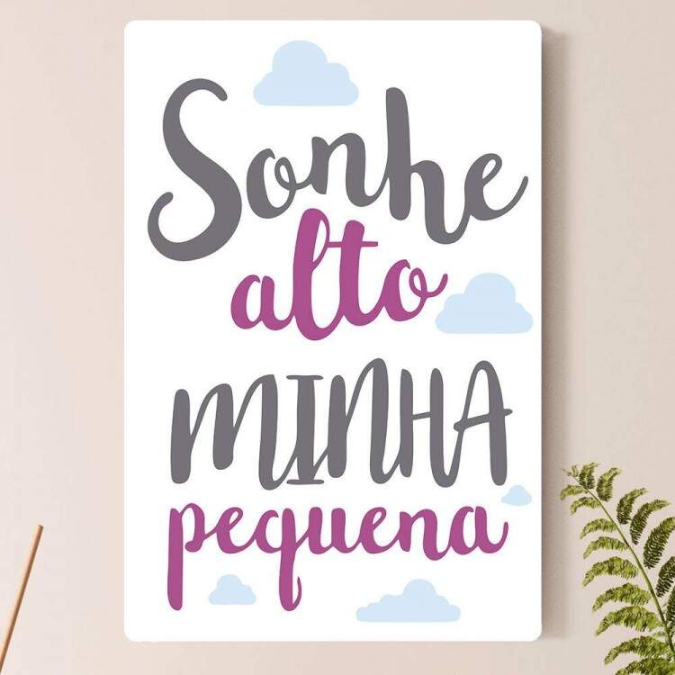 Placa Decorativa Sonhe Alto Minha Pequena