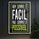 Quadro Decorativo Frase Nem Sempre � F�cil Mas Sempre � Poss�vel
