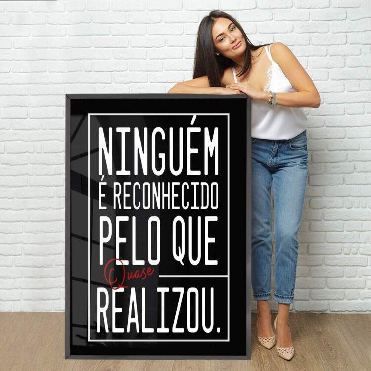 Quadro Decorativo Frase Ningum  Reconhecido Pelo que Quase Realizou