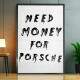 Quadro Decorativo Frase Need Money For Porsche
