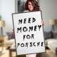 Quadro Decorativo Frase Need Money For Porsche