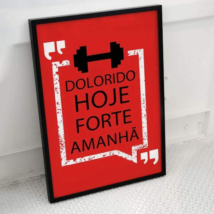 Quadro Decorativo para Academia Dolorido Hoje Forte Amanh