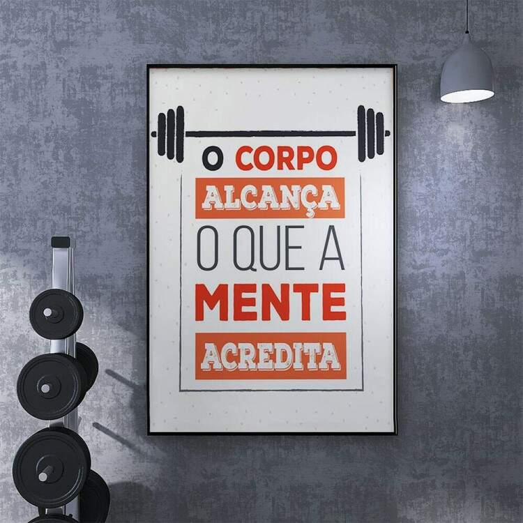 Quadro Decorativo para Academia O Corpo Alcana O Que A Mente Acredita