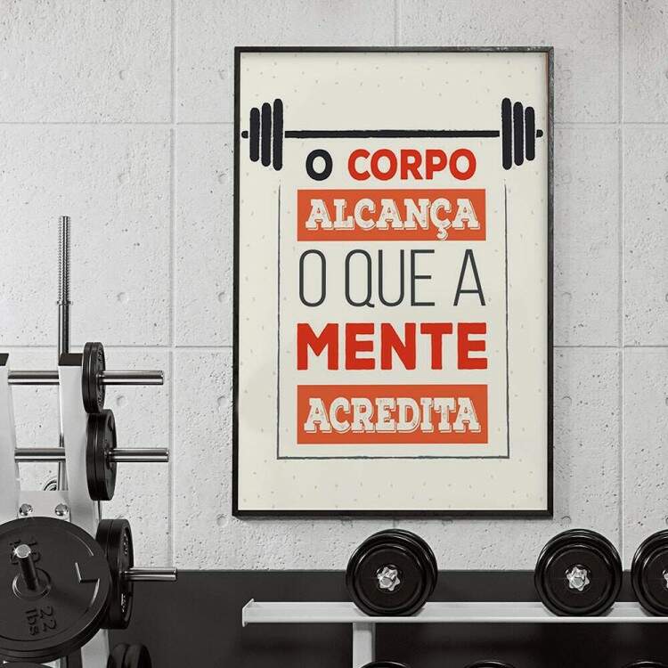 Quadro Decorativo para Academia O Corpo Alcana O Que A Mente Acredita