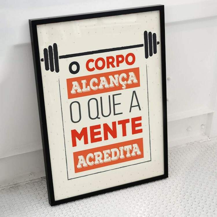 Quadro Decorativo para Academia O Corpo Alcana O Que A Mente Acredita