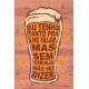 Placa Decorativa Cerveja N�o Sei Dizer