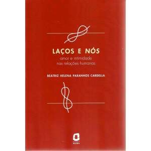 Laços e Nós: Amor e Intimidade nas Relações Humanas