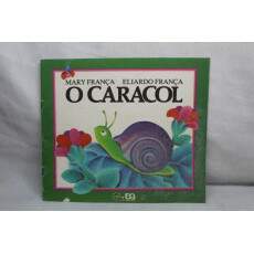 Livro O Caracol - Mary Frana Eliardo Frana