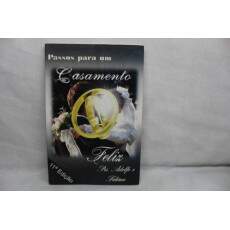 LIvro Passos Para Um Casamento Feliz - Pr. Adolfo e Pra. Ftima Sarmento	