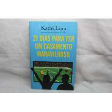 Livro 21 Dias Para Ter Um Casamento maravilhoso - Kathi Lipp