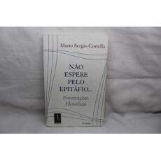 Livro No Espere Pelo Epitfio... - Mario Sergio Cortella	
