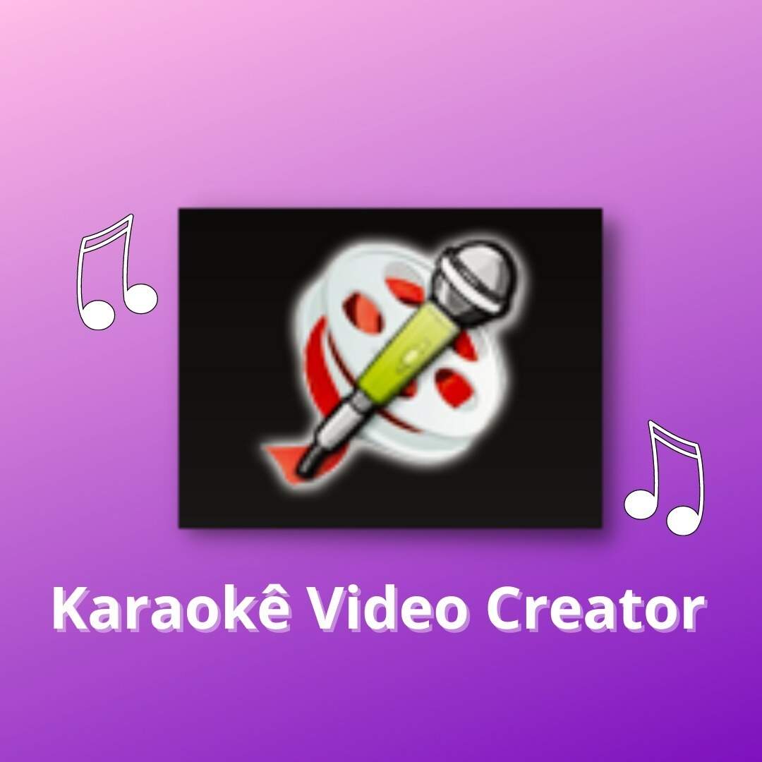 Karaoke Video Creator V2.4 Crie Seu Karaoke Profissional! Arquivos